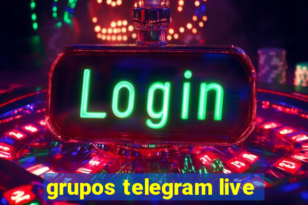 grupos telegram live